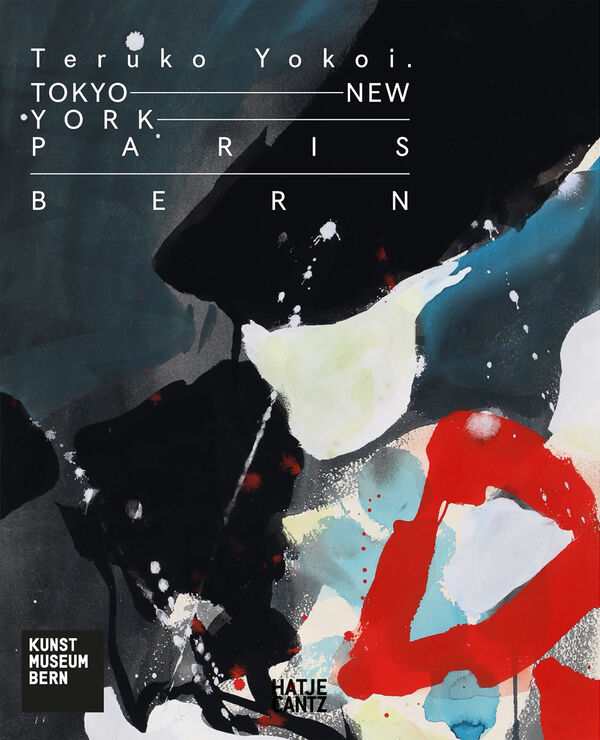 Teruko Yokoi – Tokyo, New York, Paris, Bern