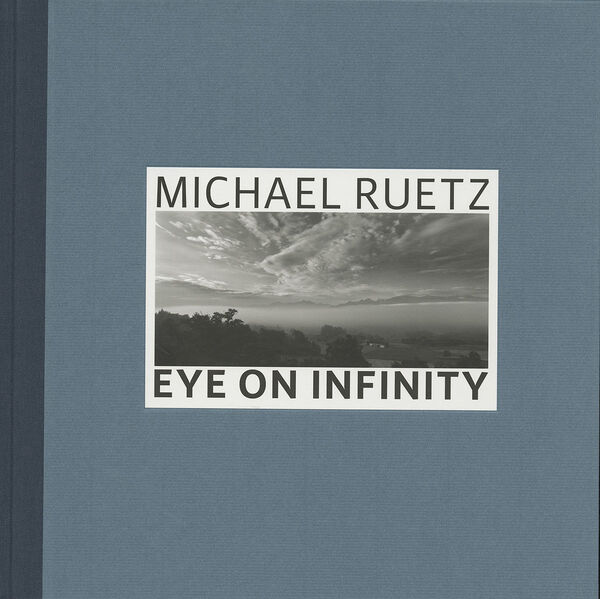 Michael Ruetz – Eye on Infinity