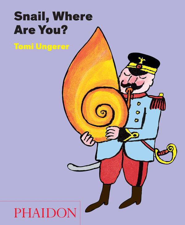Tomi Ungerer – Snail, where are you
