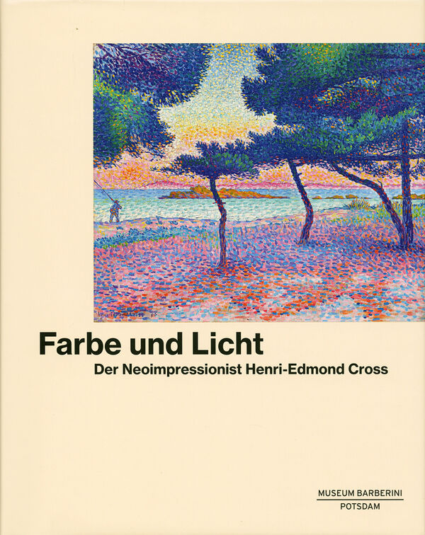 Henri-Edmond Cross – Farbe und Licht