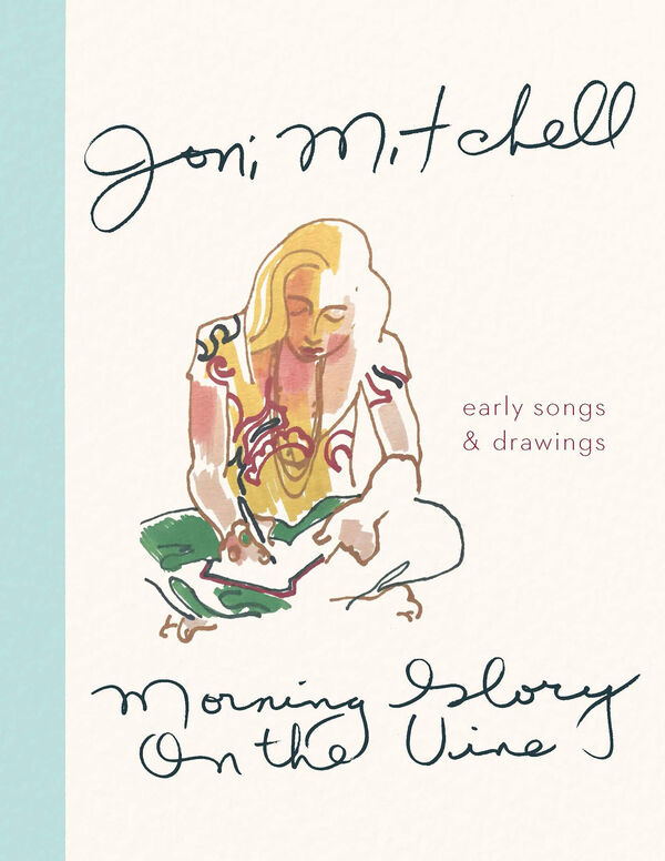 Joni Mitchell – Morning Glory on the Vine