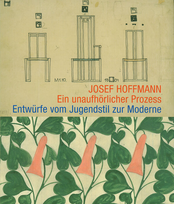Josef Hoffmann – Ein unaufhörlicher Prozess