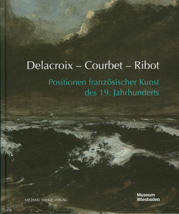Delacroix – Courbet – Ribot