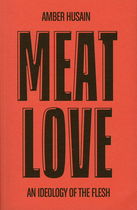Amber Husain – Meat Love