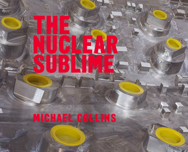 Michael Collins – The Nuclear Sublime